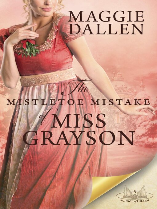 Title details for The Mistletoe Mistake of Miss Grayson by Maggie Dallen - Available